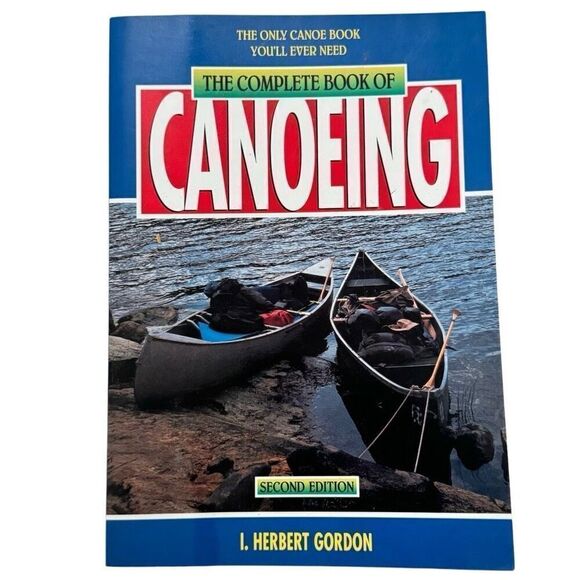 The Complete Book of Canoeing : The Only Canoe Book You'll Ever Need 1997 PB - Picture 1 of 8